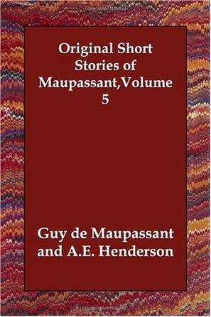 Original Short Stories of Maupassant,Volume 5