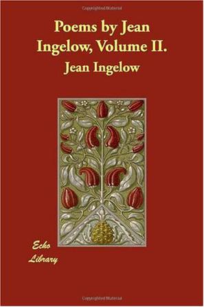 Poems by Jean Ingelow, Volume II.
