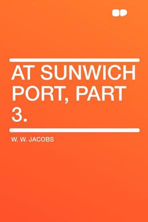 At Sunwich Port, Part 3.