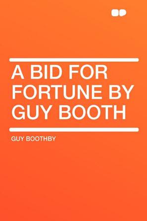 A Bid for Fortune by Guy Booth