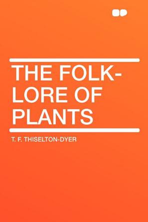 The Folk-Lore of Plants