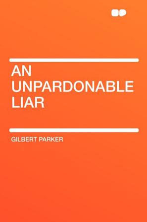 An Unpardonable Liar