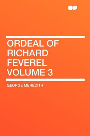 Ordeal of Richard Feverel Volume 3