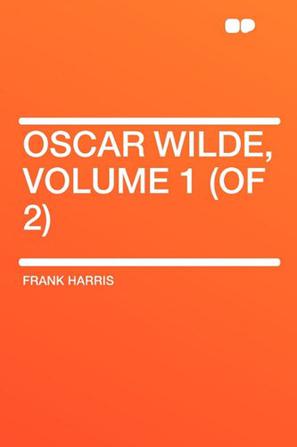 Oscar Wilde, Volume 1
