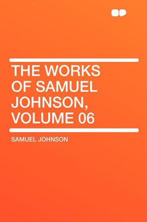 The Works of Samuel Johnson, Volume 06