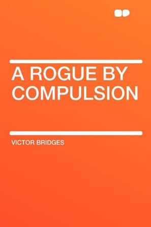 A Rogue by Compulsion