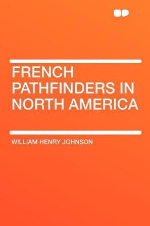 French Pathfinders in North America