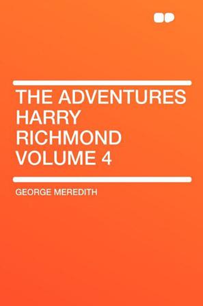 The Adventures Harry Richmond Volume 4
