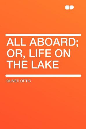 All Aboard; Or, Life on the Lake