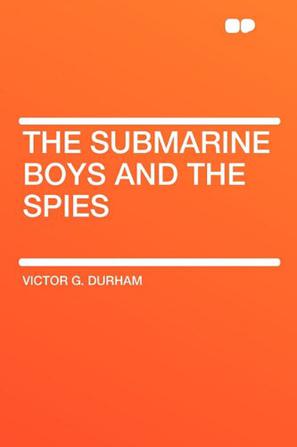 The Submarine Boys and the Spies