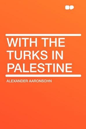 With the Turks in Palestine