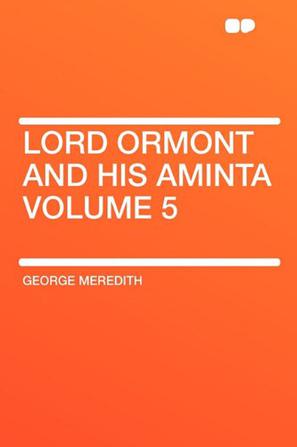 Lord Ormont and His Aminta Volume 5