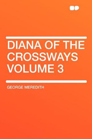 Diana of the Crossways Volume 3