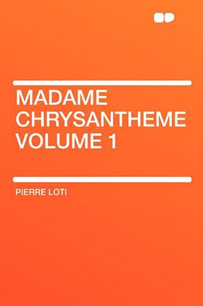 Madame Chrysantheme Volume 1