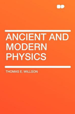 Ancient and Modern Physics