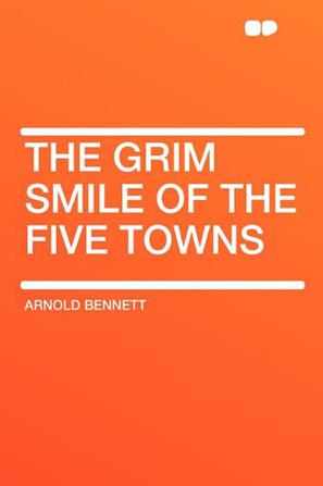 The Grim Smile of the Five Towns