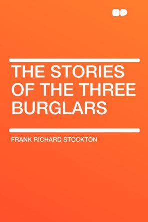 The Stories of the Three Burglars