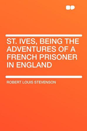 St. Ives, Being the Adventures of a French Prisoner in England