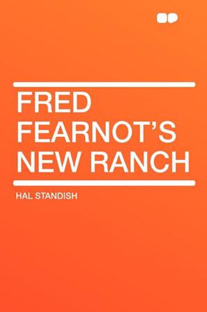 Fred Fearnot's New Ranch