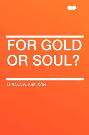 For Gold or Soul?