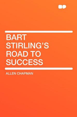 Bart Stirling's Road to Success