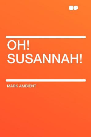Oh! Susannah!