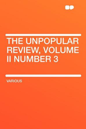 The Unpopular Review, Volume II Number 3