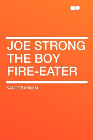 Joe Strong the Boy Fire-Eater