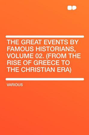 The Great Events by Famous Historians, Volume 02.