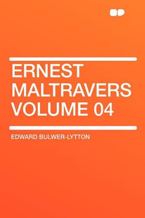 Ernest Maltravers Volume 04