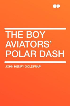 The Boy Aviators' Polar Dash