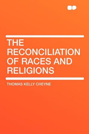 The Reconciliation of Races and Religions