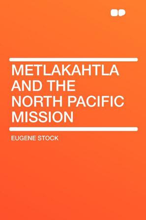 Metlakahtla and the North Pacific Mission