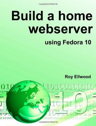 Build a Home Webserver Using Fedora 10