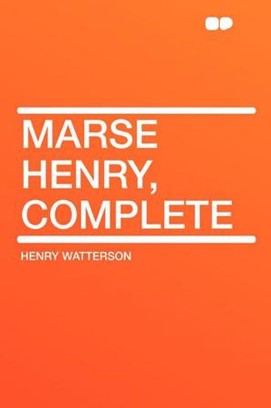 Marse Henry, Complete