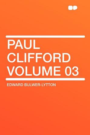 Paul Clifford Volume 03