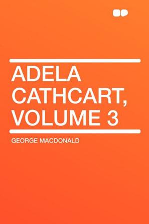 Adela Cathcart, Volume 3