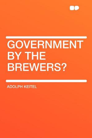 Government by the Brewers?
