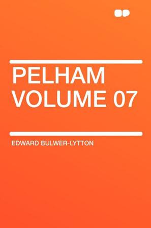 Pelham Volume 07