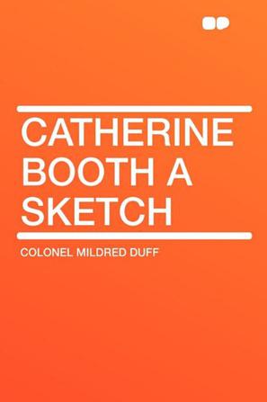 Catherine Booth a Sketch