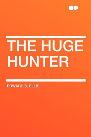 The Huge Hunter