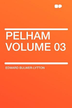 Pelham Volume 03