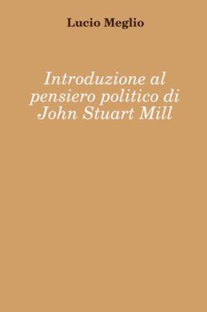 Introduzione Al Pensiero Politico Di John Stuart Mill