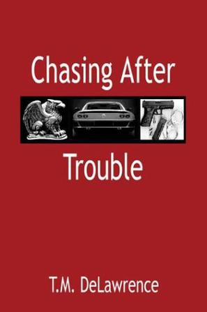 Chasing After Trouble