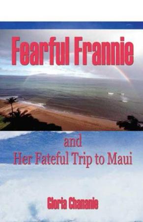 Fearful Frannie and Her Fateful Trip to Maui