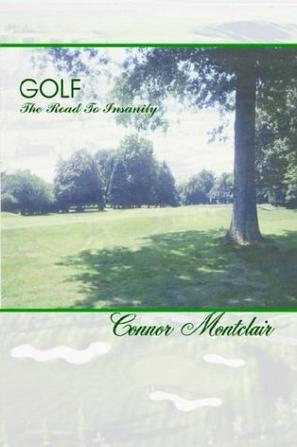 Golf - The Road to Insanity