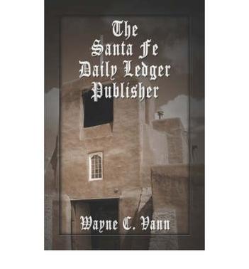 The Santa Fe Daily Ledger Publisher