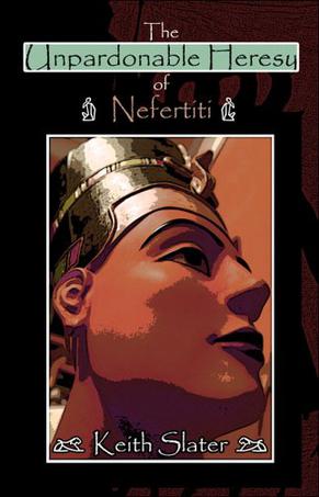 The Unpardonable Heresy of Nefertiti