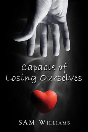 Capable of Losing Ourselves