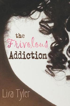 The Frivolous Addiction